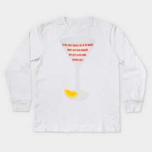 If you can't handle me at my worst, that's not your problem Kids Long Sleeve T-Shirt